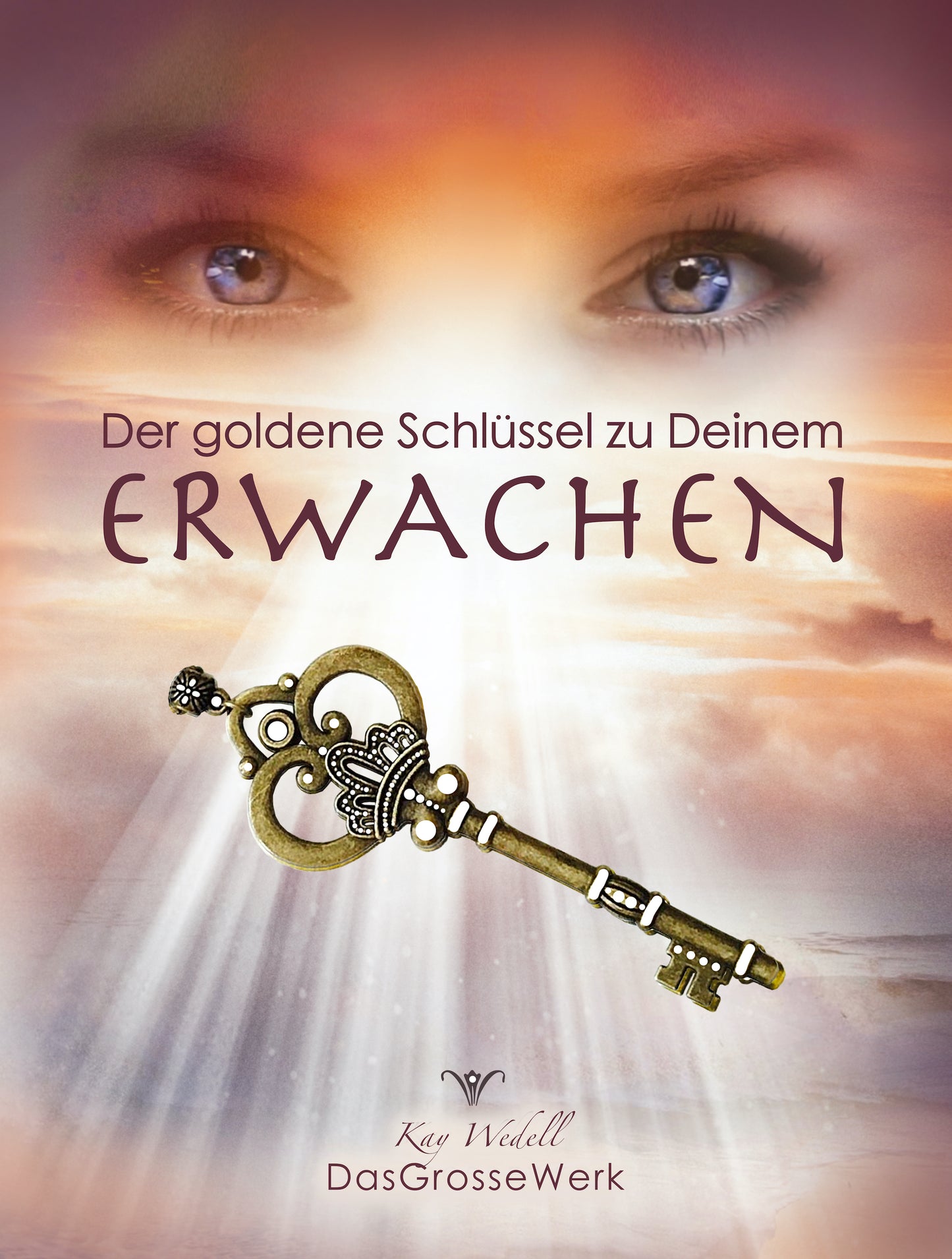 Der goldene Schlüssel zu Deinem Erwachen