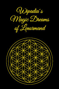 Wipadia`s Magic Dreams of Lenormand